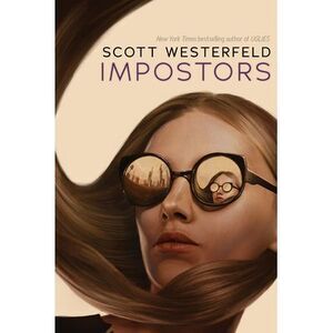 Impostors: Volume 1 -- Scott Westerfeld